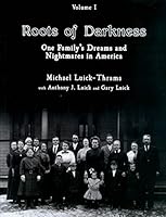Roots of Darkness: One Family's Dreams and Nightmares in America 0985769777 Book Cover