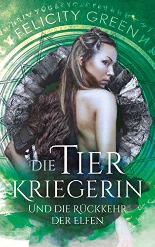Die Tierkriegerin und die Rückkehr der Elfen (Troll-Chroniken 3)