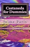 castaneda for dummies: a simple exploration of power (english edition)