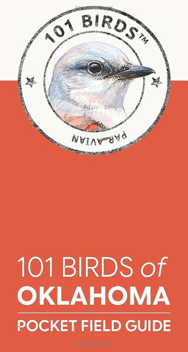 101 Birds of Oklahoma: Pocket Field Guide (101 Birds Pocket Field Guides)
