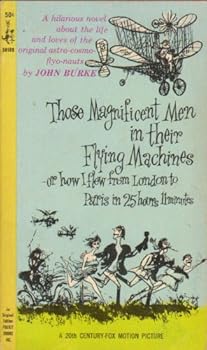 Mass Market Paperback Those Magnificent Men in Their Flying Machines - Or How I Flew from London to Paris in 25 Hours 11 Minutes Book