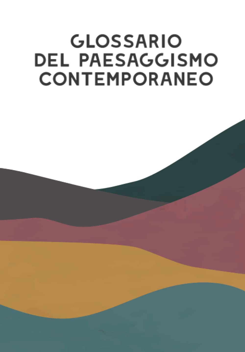 Glossario del paesaggismo contemporaneo - Guide Terminologie