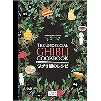 The Unofficial Ghibli Cookbook