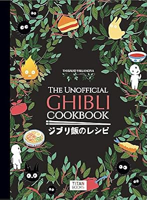 The Unofficial Ghibli Cookbook: Recipes from the Legendary Studio | Ya disponible en tu tienda friki favorita! En mundofriki.es! The Unofficial Ghibli Cookbook: Recipes from the Legendary Studio | Ya disponible en tu tienda friki favorita! En mundofriki.es!