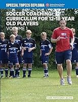 Soccer Coaching Curriculum for 12-18 Year Old Players - Volume 1 1505456878 Book Cover