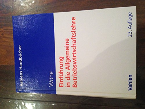 Einführung in die Allgemeine Betriebswirtschaftslehre Einführung in die Allgemeine Betriebswirtschaftslehre