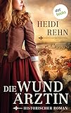  Die Wundärztin: Historischer Roman – Die Magdalena-Reihe 1  »Eine wunderbare Heldin«, sagt Iny Lorentz