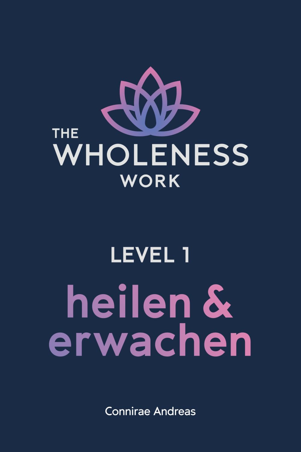 The Wholeness Work Level 1: Heilen & Erwachen — Cover