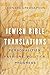 Jewish Bible Translations: Personalities, Passions, Politics, Progress