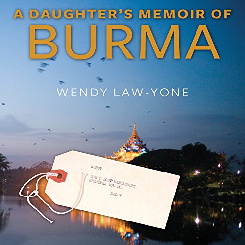 A Daughter's Memoir of Burma - Wendy Law-Yone
