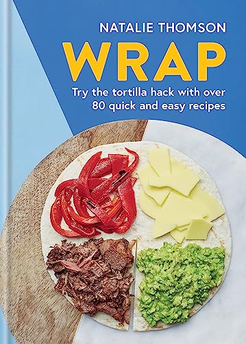 Wrap: Try the tortilla hack with over 80 quick and easy recipes