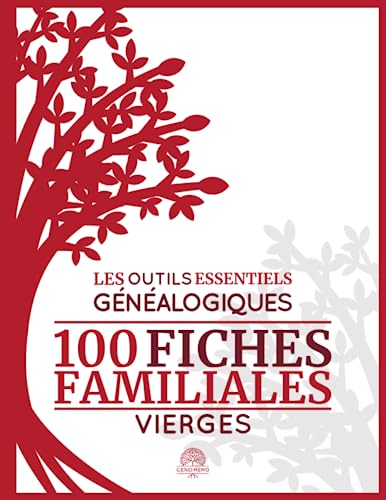 Les Outils Essentiels Généalogique - 100 Fiches Familiales Vierges: Carnet de 100 fiches familiales à compléter pour noter et remplir vos recherches, arbres généalogiques, et livre de généalogie