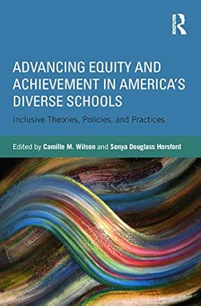 Advancing Equity and Achievement in America's Diverse Schools: Inclusive Theories, Policies, and Practices book cover