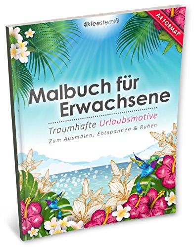 Malbuch für Erwachsene: Traumhafte Urlaubsmotive (Kleestern®, A4 Format, 40+ Motive) (A4 Malbuch für Erwachsene, Band 1)