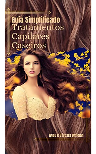 Guia Simplificado Tratamentos Capilares Caseiros
