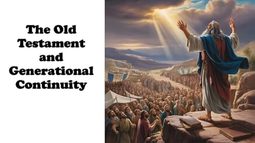 Episode 1369: The Old Testament and Generational Continuity