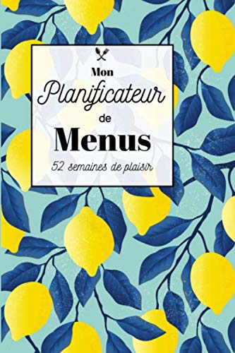 Télécharger Mon Planificateur de Menus: Planificateur de Menu (52 semaines) pour Organiser vos Sessions de Batch Francais PDF
