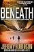 BENEATH - A Novel
