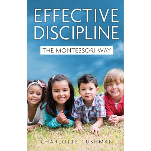 Effective Discipline the Montessori Way by Charlotte Cushman episode artwork