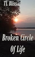 Broken Circle of Life 0990867382 Book Cover