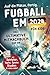 Produktbild Auf die Plätze, fertig, Fußball EM 2024: Das ultimative Mitmachbuch zur EM inkl. Spielplan zum Ausfüllen, Teams und Stars, Stadien, Quiz und spannende Fakten und Rekorde