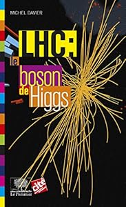 LHC : le boson de Higgs (Le collège t. 17)