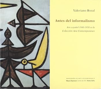 Paperback Antes del informalismo: Arte espan~ol, 1940-1958, en la Coleccio´n Arte Contempora´neo (Monografi´as de arte contempora´neo) (Spanish Edition) [Spanish] Book