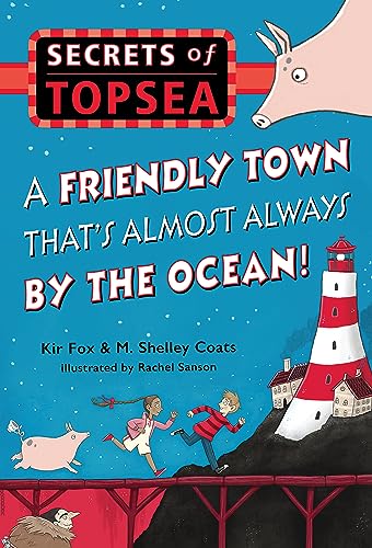 Friendly Town That's Almost Always by the Ocean! (Secrets of Topsea, 1)