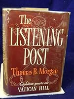 The listening post;: Eighteen years on Vatican hill, B0007DXTQ2 Book Cover
