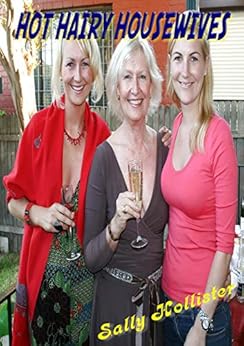 Hot Hairy Housewives eBook : Hollister, Sally: Amazon.co.uk: Kindle Store