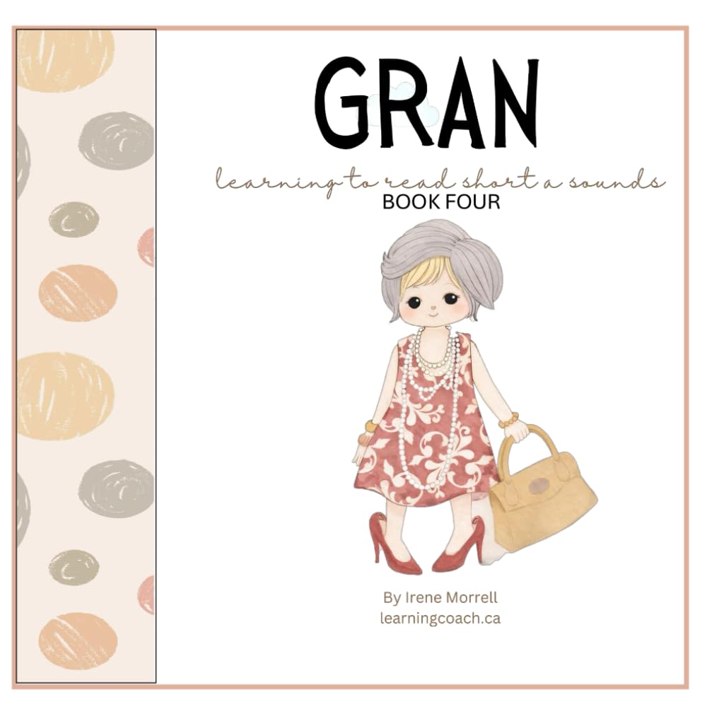 GRAN - BOOK 4: Learn to read curriculum lessons and decodable reader (Open-and- GO Early Reading Series: Short Vowel mini books)