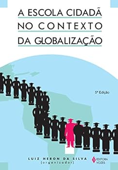 Paperback A escola cidada~ no contexto da globalizac¸a~o (Portuguese Edition) [Portuguese] Book