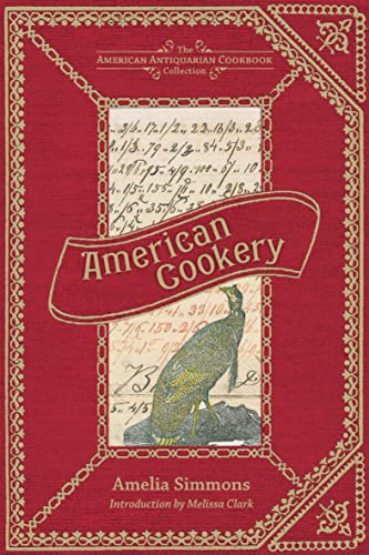 American Cookery (American Antiquarian Cookbook Collection)