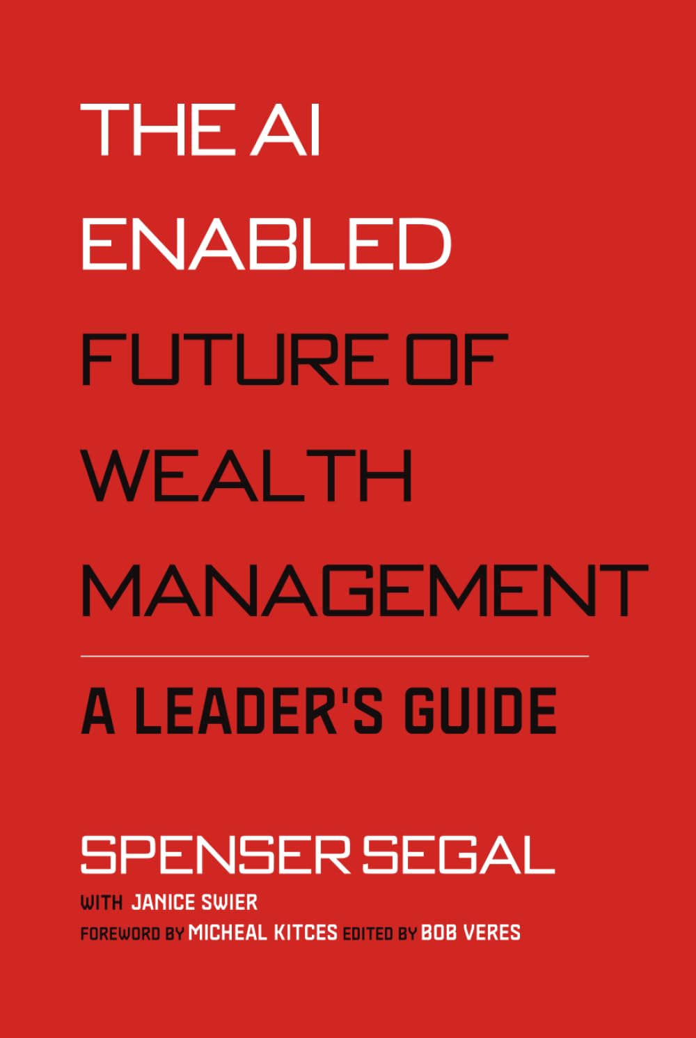 The AI-Enabled Future of Wealth Management: A Leaders Guide
