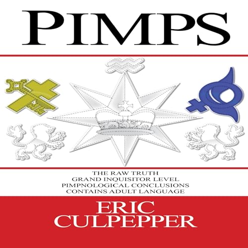 Pimps: The Raw Truth: Grand Inquisitor Level Pimpnological Conclusions Audiolibro Por Eric Culpepper arte de portada