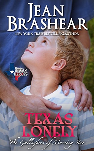 Texas Lonely: A cowboy loner meets single mom on the run enemies to lovers small town romance (The Gallaghers of Morning Star Book 2)