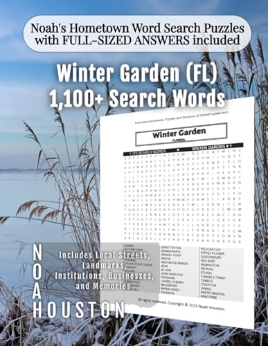 Noah's Hometown Word Search Puzzles with FULL-SIZED ANSWERS included Winter Garden (FL): Includes Local Streets, Landmarks, Institutions, Businesses, ... (Florida - City Puzzles - Alphabetical)