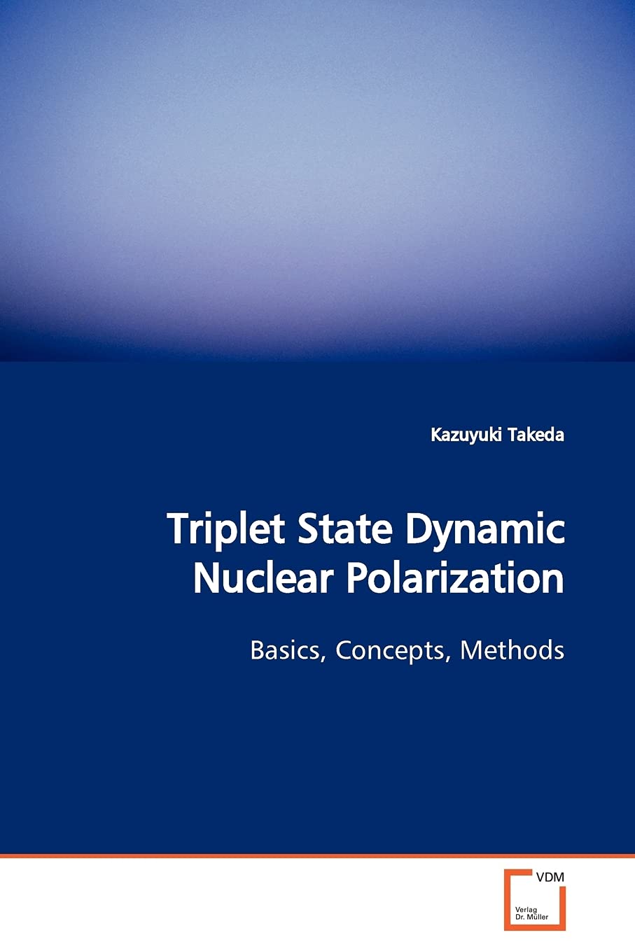 Triplet State Dynamic Nuclear Polarization: Basics, Concepts, Methods