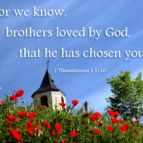 Episode 288: I Thessalonians 1, 1.25.26