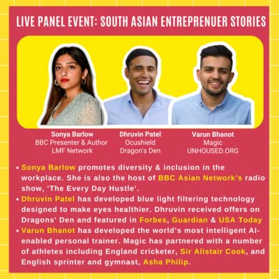 Live Panel Event: South Asian Entrepreneur stories with Sonya Barlow, Dhruvin Patel & Varun Bhanot