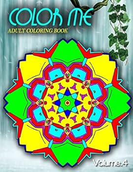 COLOR ME ADULT COLORING BOOKS - Vol.4: adult coloring books best sellers for women