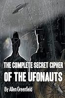 The Complete Secret Cipher of the UFOnauts 171864535X Book Cover