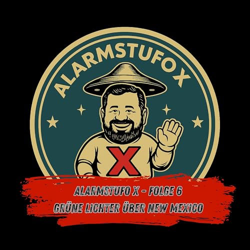 Alarmstufo X - Folge 6 Grüne Lichter über New Mexico Podcast Por arte de portada