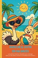 Nunuche & Justin en vacances: Les petites histoires illustrées pour plonger dans un été drôle, tendre et complètement farfelu ! embarquez dans 20 ... de sable… et de bêtises ! (French Edition) B0F5PW9WJC Book Cover