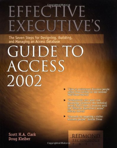 Used Book in Good Condition Effective Executive\'s Guide to Access 2002: The Seven Steps for Designing, Building, and Managing Access Databases