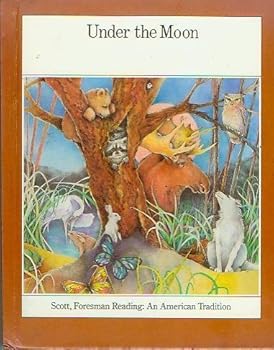 Hardcover Under the Moon (Scott, Foresman Reading: An American Tradition - Level 5) Book