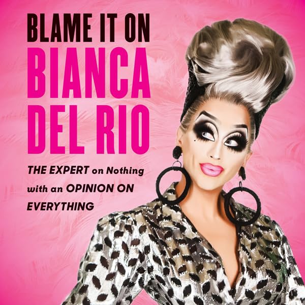 Cover art for Blame It On Bianca Del Rio