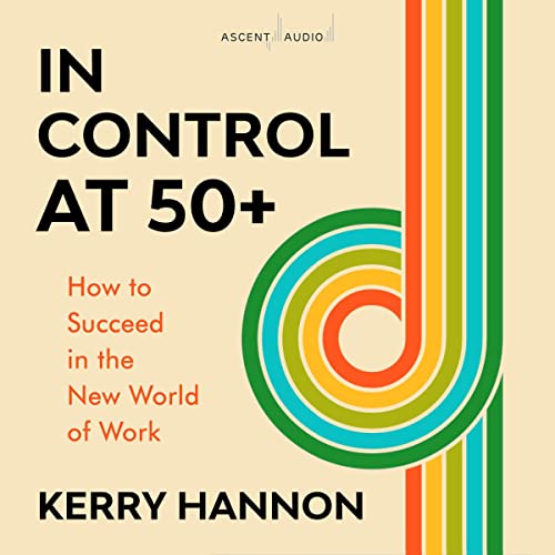 In Control at 50+ by Kerry Hannon episode artwork