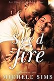  Seed on Fire (Moore Family Saga)