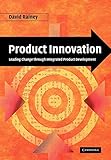 Product Innovation: Leading Change through Integrated Product Development